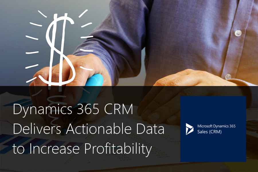 TMC-Blog-Article-D365-CRM-Delivers-Actionable-Data-to-Increase-Profitability