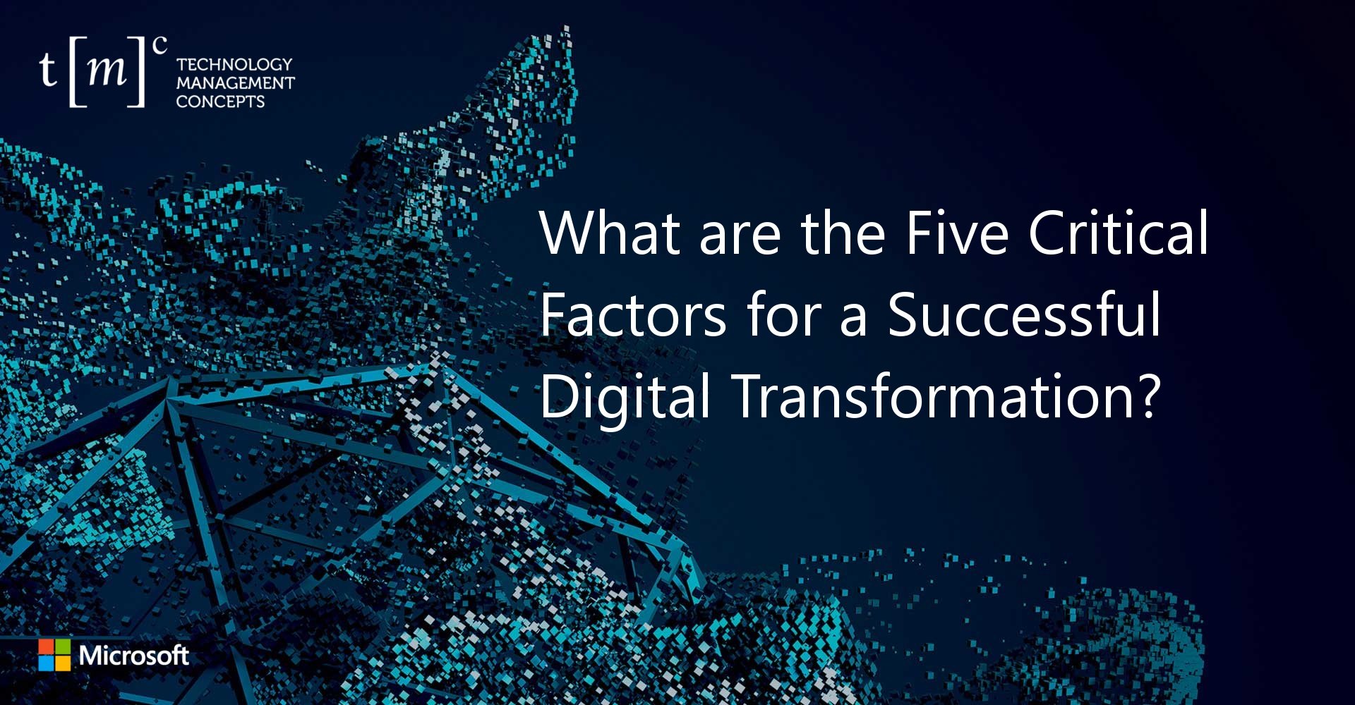 What Are The Five Critical Factors Of A Successful Digital Transformation?