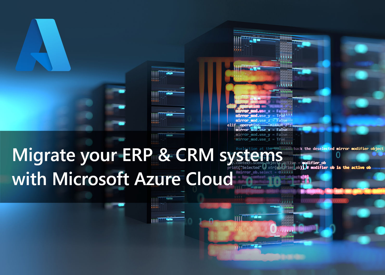 Migrate your ERP & CRM systems with Microsoft Azure Cloud