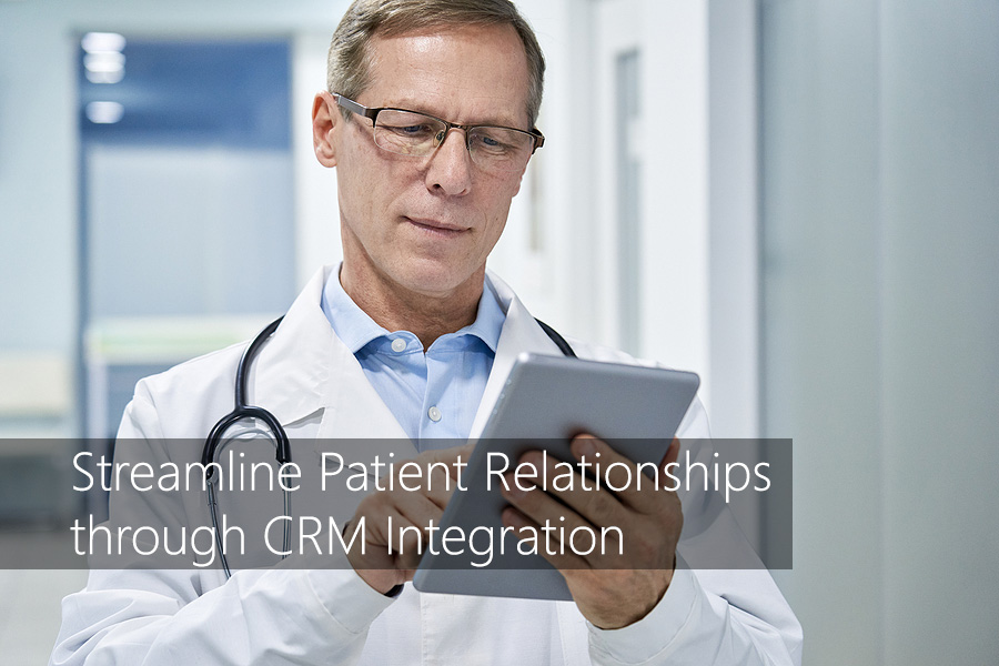 Streamline Patient Relationships through CRM Integration
